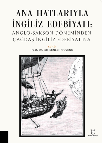 Ana Hatlarıyla İngiliz Edebiyatı: Anglo-Sakson Döneminden Çağdaş İngil