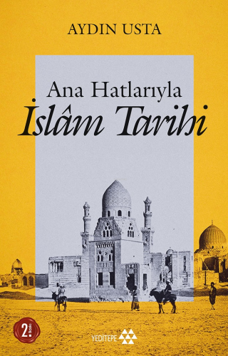 Ana Hatlarıyla İslam Tarihi | Aydın Usta | Yeditepe Yayınevi