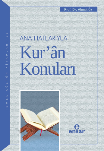 Ana Hatlarıyla Kur’an Konuları | Ahmet Öz | Ensar Neşriyat