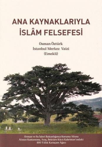 Ana Kaynaklarıyla İslam Felsefesi | Osman Öztürk | Gonca Yayınevi