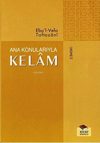 Ana Konularıyla Kelam | Ebu'l -Vefa El-Taftazani | Kitap Dünyası