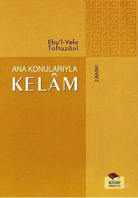 Ana Konularıyla Kelam | Ebul Vefa El-Taftazani | Kitap Dünyası