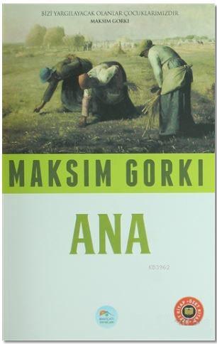 Ana (Özet Kitap) | Maksim Gorki | Maviçatı Yayınları