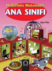 Ana Sınıfı Hedefimiz Matematik | Katy Pike | Angora Yayıncılık