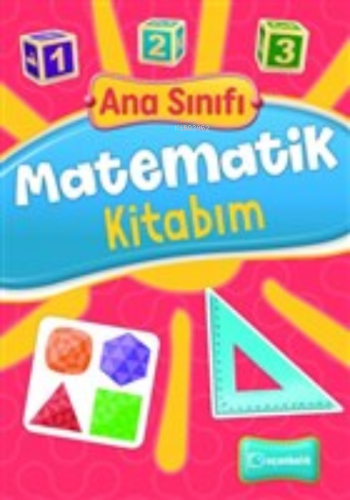 Ana Sınıfı Matematik Kitabım | Şenay Erdem | Uçanbalık Yayıncılık