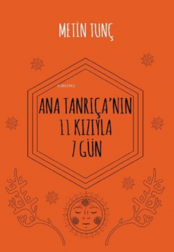 Ana Tanrıça'nın 11 Kızıyla 7 Gün | Metin Tunç | Hayal Yayıncılık