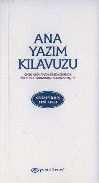 Ana Yazım Kılavuzu | Ömer Asım Aksoy | Epsilon Yayınevi