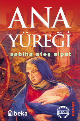 Ana Yüreği | Sabiha Ateş Alpat | Beka Yayınları