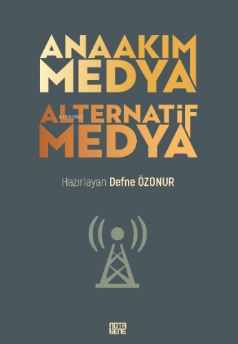 Anaakım Medya Alternatif Medya | Defne Özonur Çöloğlu | Nota Bene Yayı