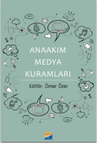 Anaakım Medya Kuramları | Ömer Özer | Siyasal Kitabevi