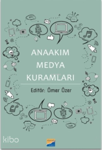 Anaakım Medya Kuramları | Ömer Özer | Siyasal Kitabevi