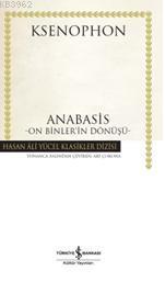 Anabasis - On Binler'in Dönüşü (Ciltli) | Ksenophon | Türkiye İş Banka