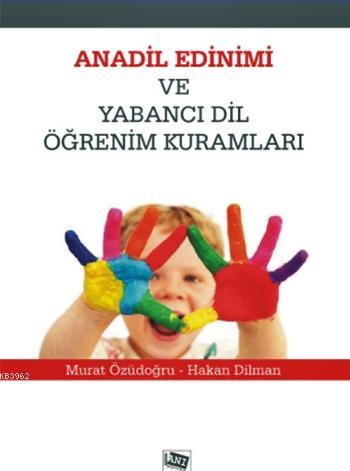 Anadil Edinimi ve Yabancı Dil Öğrenim Kuralları | Hakan Dilman | Anı Y