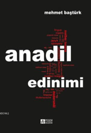 Anadil Edinimi | Mehmet Baştürk | Pegem Akademi Yayıncılık