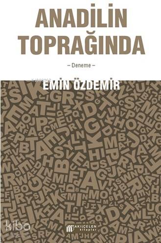 Anadilin Toprağında | Emin Özdemir | Akılçelen Kitaplar