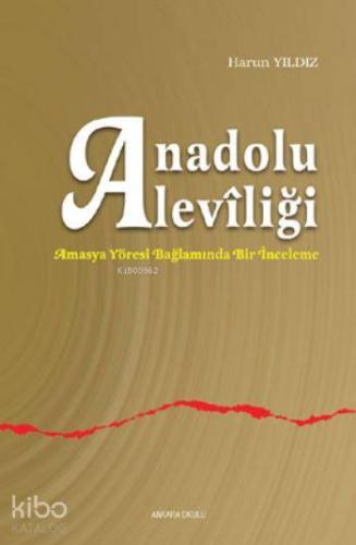 Anadolu Alevîliği | Harun Yıldız | Ankara Okulu Yayınları