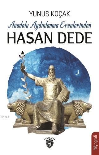 Anadolu Aydınlanma Erenlerinden Hasan Dede | Yunus Koçak | Dorlion Yay