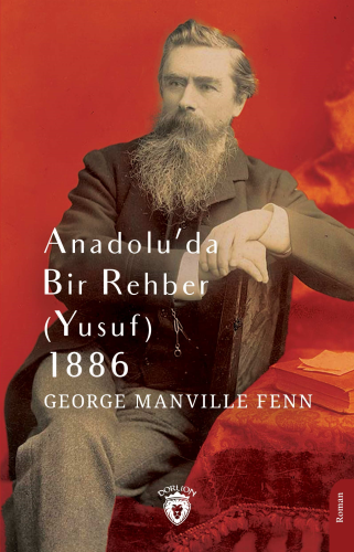 Anadolu’da Bir Rehber (Yusuf) 1886 | George Manville Fenn | Dorlion Ya