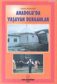 Anadolu´da Yaşayan Dergahlar | Eraslan Doğanay | Can Yayınları (Ali Ad