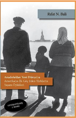 Anadolu’dan Yeni Dünya’ya;Amerika’ya İlk Göç Eden Türklerin Yaşam Öykü