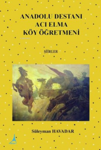 Anadolu Destanı Acı Elma Köy Öğretm, Clz | Süleyman Havadar | Alter Ya