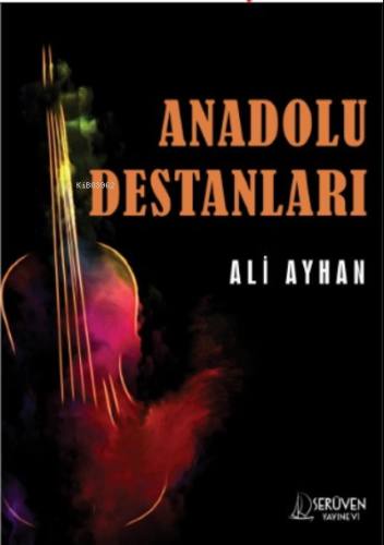 Anadolu Destanları | Ali Ayhan | Serüven Yayınları