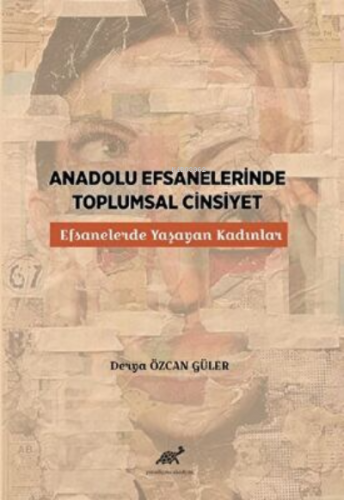 Anadolu Efsanelerinde Toplumsal Cinsiyet | Derya Özcan Güler | Paradig