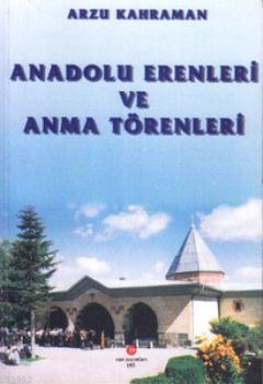 Anadolu Erenleri ve Anma Törenleri | Arzu Kahraman | Can Yayınları (Al