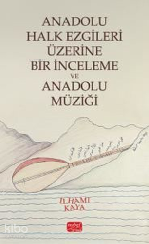 Anadolu Halk Ezgileri Üzerine Bir İnceleme ve Anadolu Müziği | İlhami 