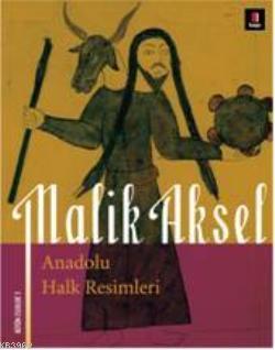 Anadolu Halk Resimleri | Malik Aksel | Kapı Yayınları