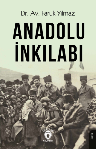 Anadolu İnkılabı | Faruk Yılmaz | Dorlion Yayınevi