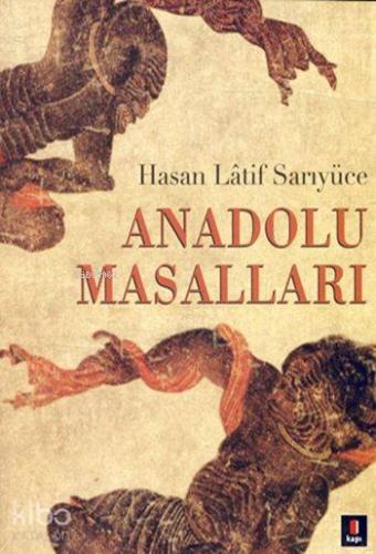 Anadolu Masalları | Hasan Latif Sarıyüce | Kapı Yayınları