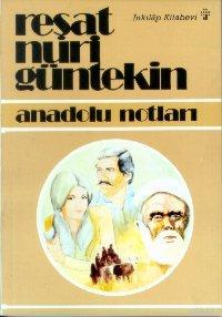 Anadolu Notları; (gençler İçin) | Reşat Nuri Güntekin | İnkılâp Kitabe