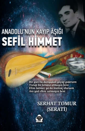 Anadolu’nun Kayıp Aşığı Sefil Himmet | Serhat Tomur | Alan Yayıncılık