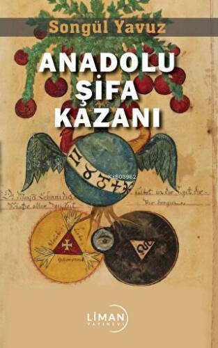 Anadolu Şifa Kazanı | Songül Yavuz | Liman Yayınevi