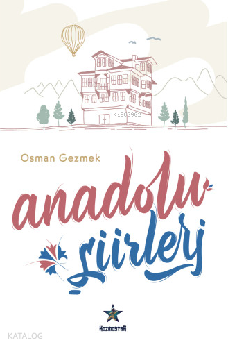 Anadolu Şiirleri | Osman Gezmek | Kozmostar Yayınevi