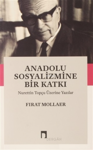 Anadolu Sosyalizmine Bir Katkı; Nurettin Topçu Üzerine Yazılar | Fırat