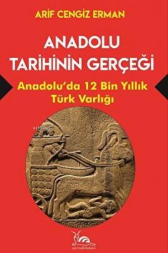 Anadolu Tarhinin Gerçeği | Arif Cengiz Erman | Sarmal Kitabevi