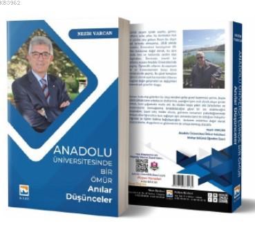 Anadolu Üniversitesinde Bir Ömür Anılar - Düşünceler | Nezih Varcan | 