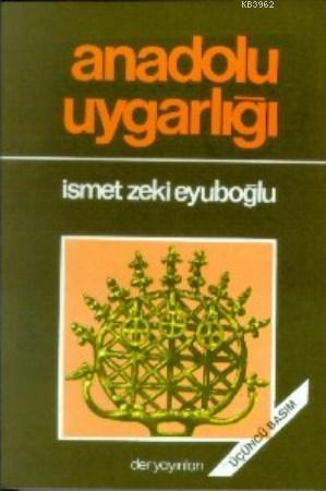 Anadolu Uygarlığı | İsmet Zeki Eyüboğlu | Der Yayınları