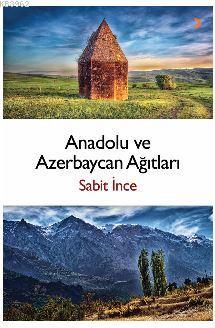 Anadolu ve Azerbaycan Ağıtları | Sabit İnce | Cinius Yayınları