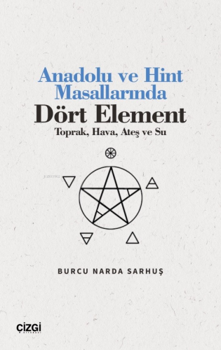 Anadolu ve Hint Masallarında Dört Element (Toprak, Hava, Ateş ve Su) |