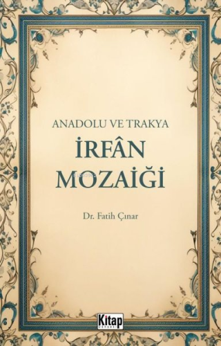 Anadolu ve Trakya İrfan Mozaiği | Fatih Çınar | Kitap Dünyası