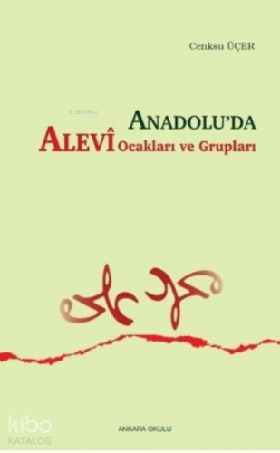 Anadolu'da Alevi Ocakları ve Grupları | Cenksu Üçer | Ankara Okulu Yay