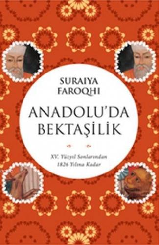 Anadolu'da Bektaşilik | Suraiya Faroqhi | Alfa Basım Yayım Dağıtım