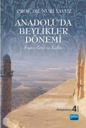 Anadolu'da Beylikler Dönemi -Siyasi Tarih ve Kültür- | Nuri Yavuz | No