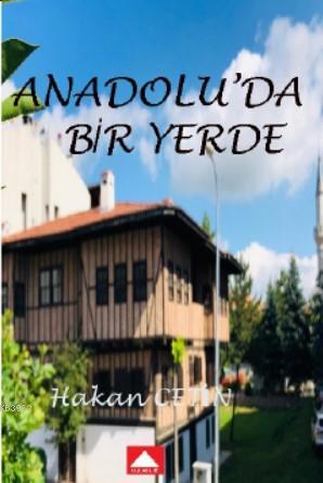 Anadolu'da Bir Yerde | Hakan Çetin | Hamle Yayınları