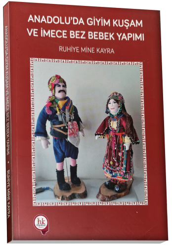 Anadolu'da Giyim Kuşam ve İmece Bez Bebek Yapımı | Ruhiye Mine Kayra |