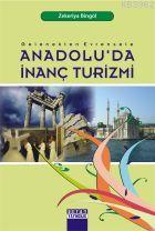 Anadolu'da İnanç Turizmi | Zekeriya Bingöl | Detay Yayıncılık