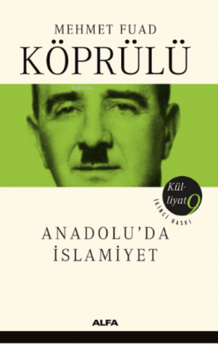 Anadolu'da İslamiyet; Külliyat 9 | Mehmet Fuad Köprülü | Alfa Basım Ya